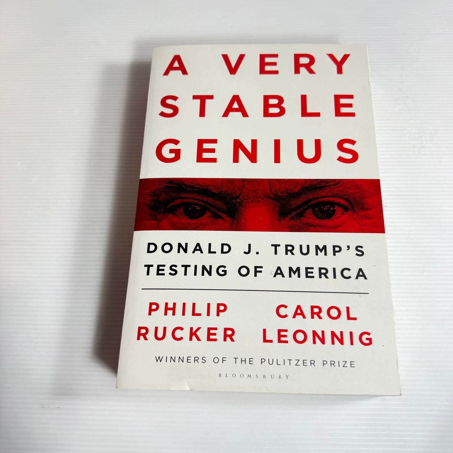 A Very Stable Genius : Donald J. Trump's Testing of America - Philip Rucker & Carol Leonnig (New)