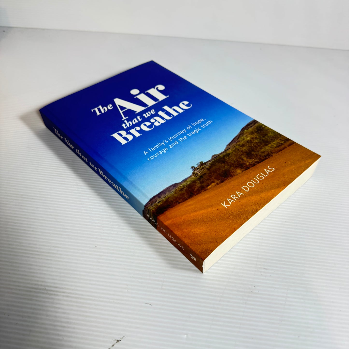 The Air That We Breathe : A Family's Journey of Hope, Courage and the Tragic Truth - Kara Douglas (New)