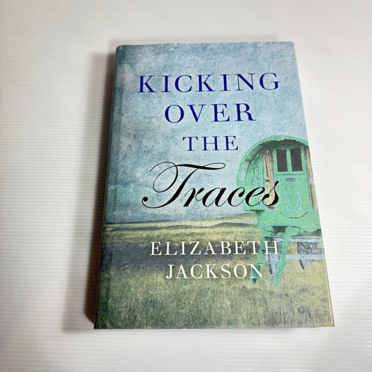 Kicking Over The Traces - Elizabeth Jackson (New)