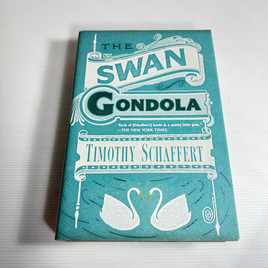 The Swan Gondola - Timothy Schaffert (New)