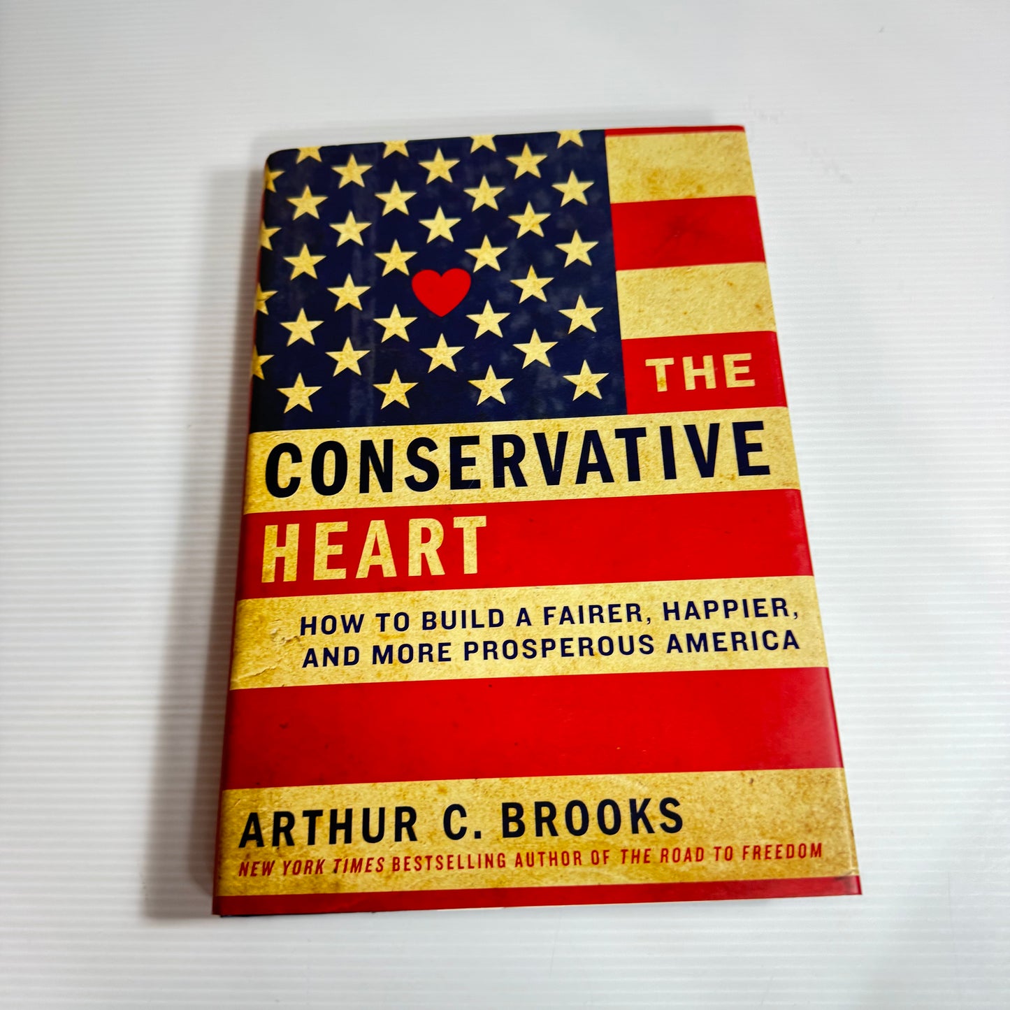 The Conservative Heart - Arthur C. Brooks (New)