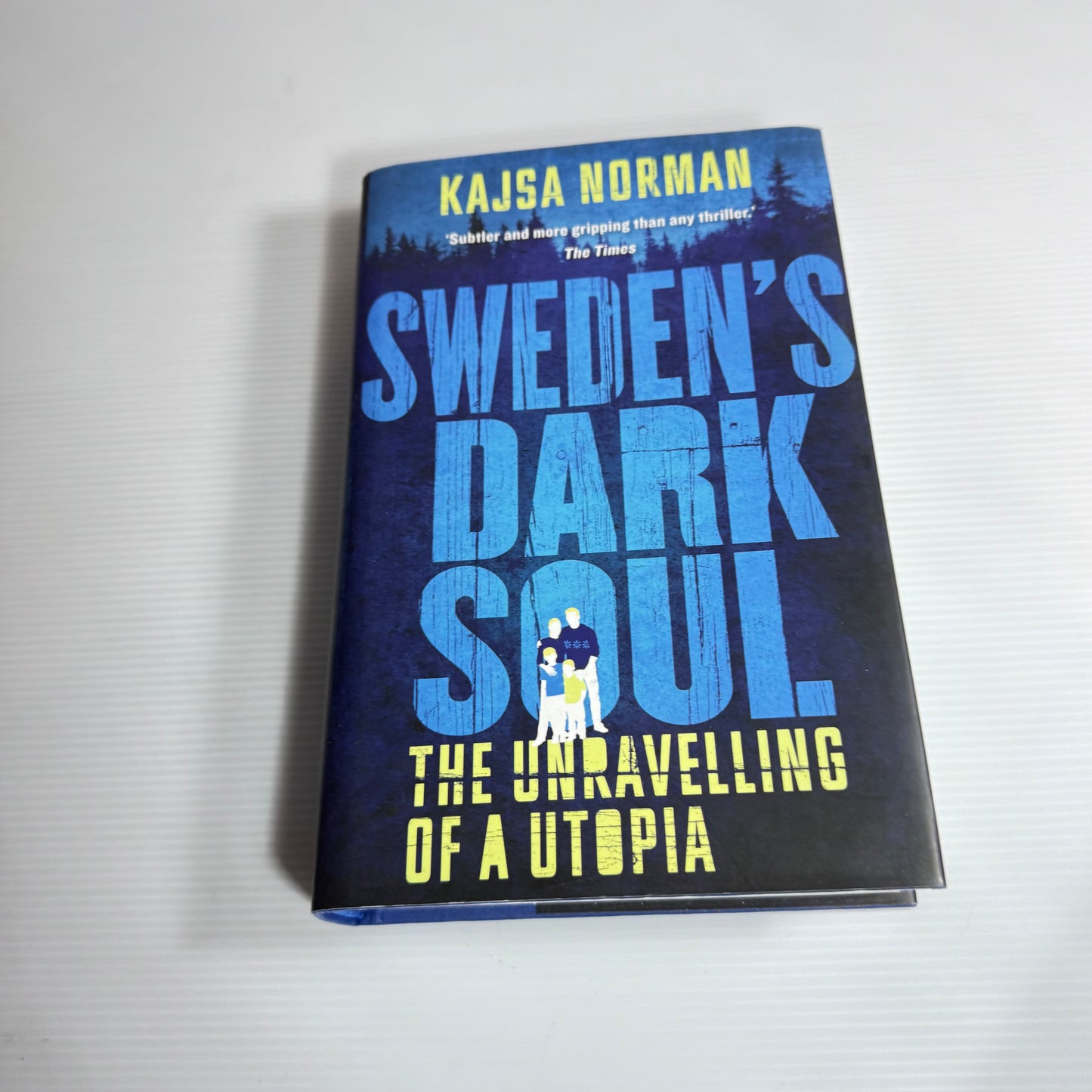 Sweden's Dark Soul: The Unravelling Of A Utopia - Kajsa Norman (New)