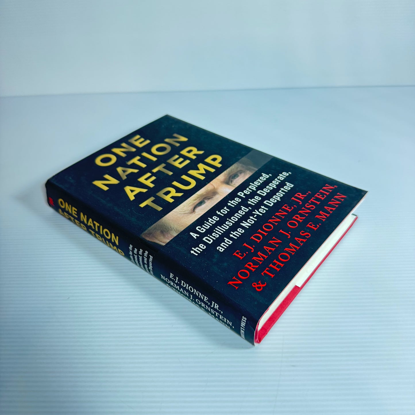 One Nation After Trump - E.J. Dionne, Jr, Norman J. Ornstein, & Thomas E. Mann (New)