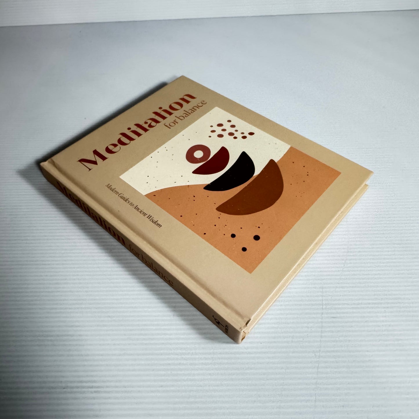 Meditation For Balance : Modern Guides to Ancient Wisdom