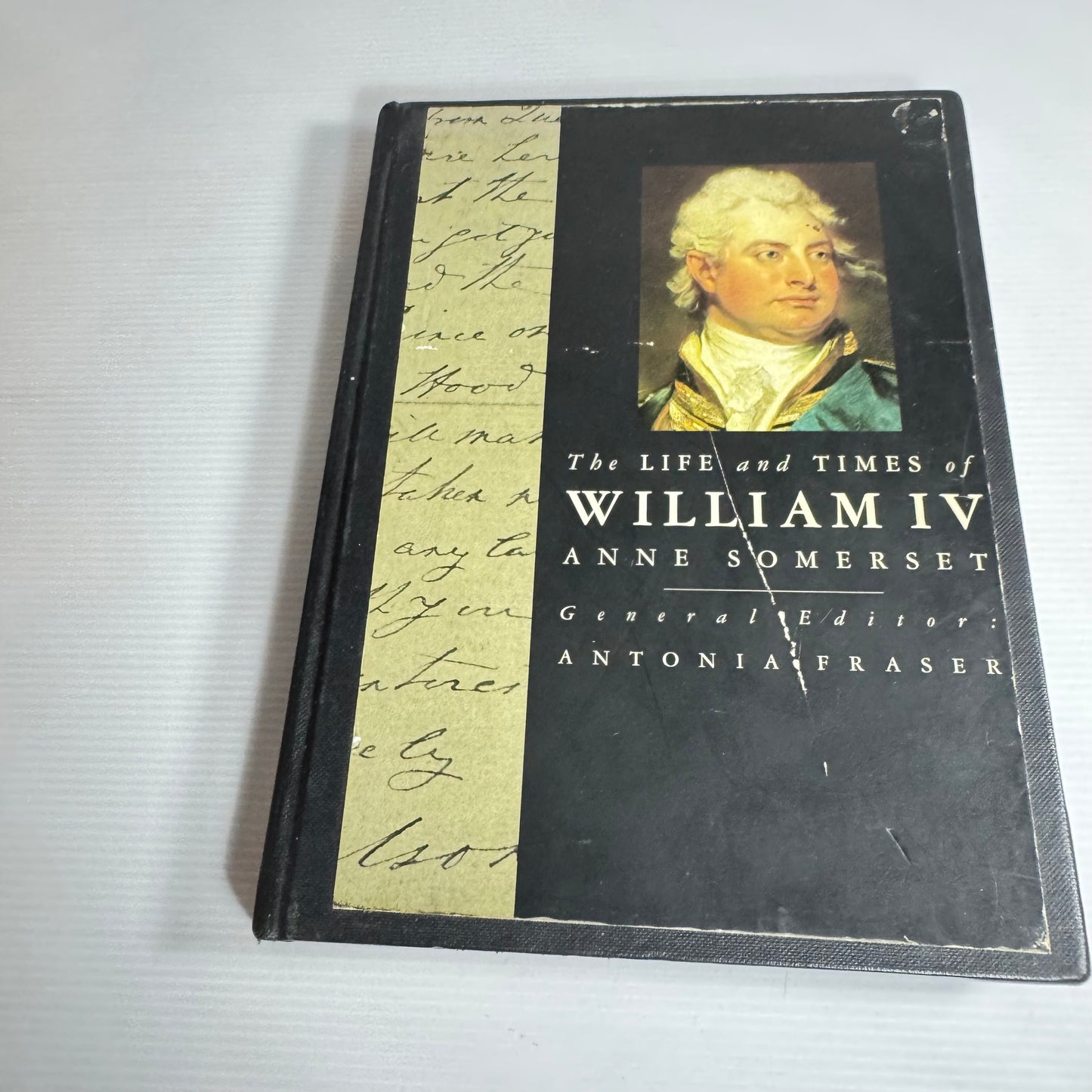 The life and Times Of William IV- Anne Somerset