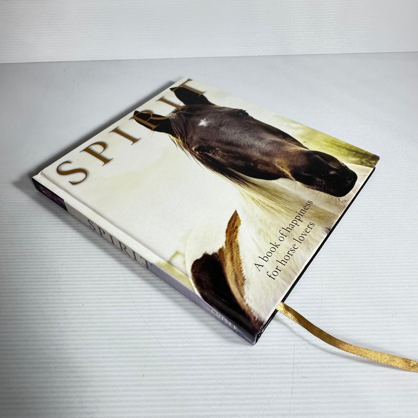 Spirit: A Book Of Happiness For Horse Lovers
