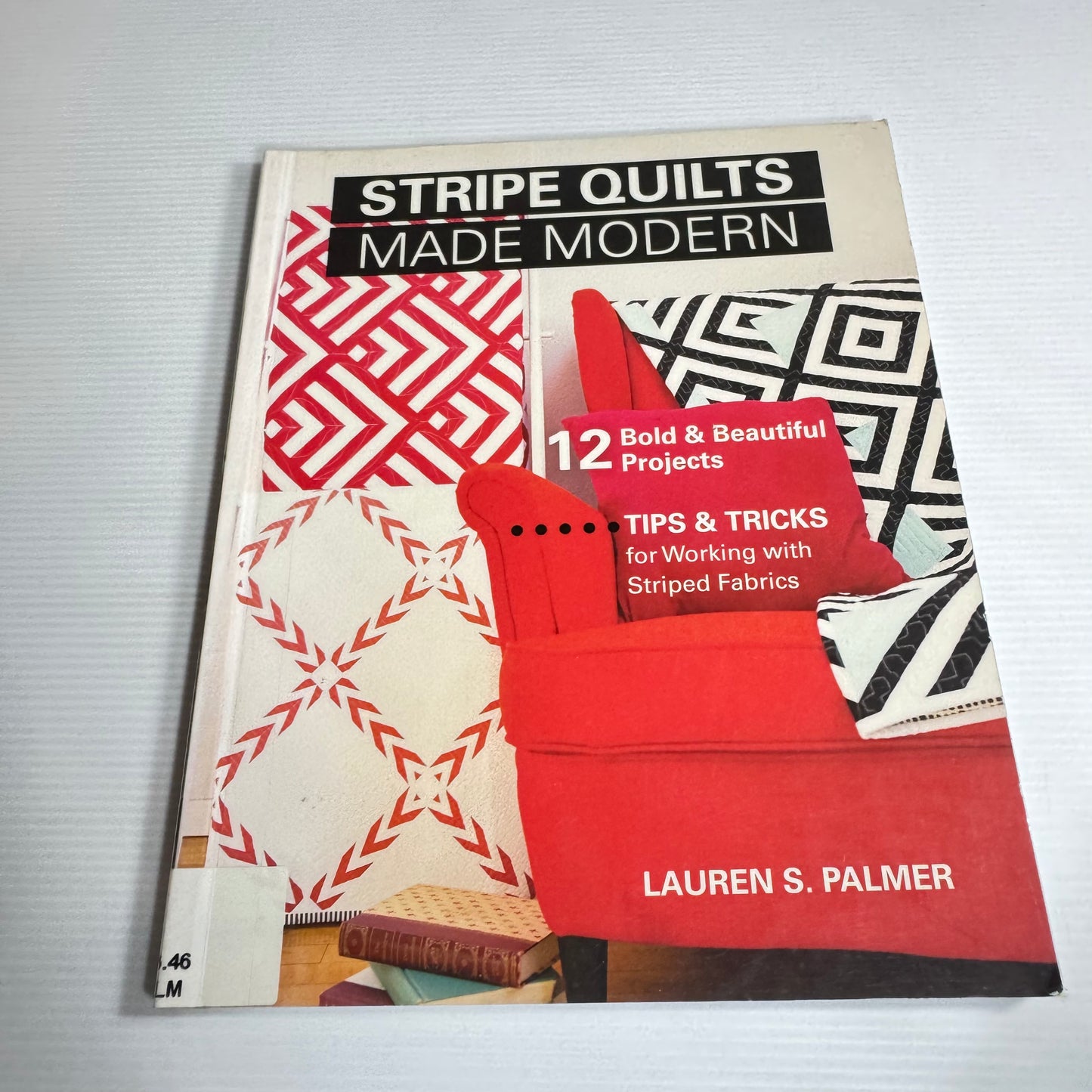 Stripe Quilts Made Modern - Lauren S. Palmer