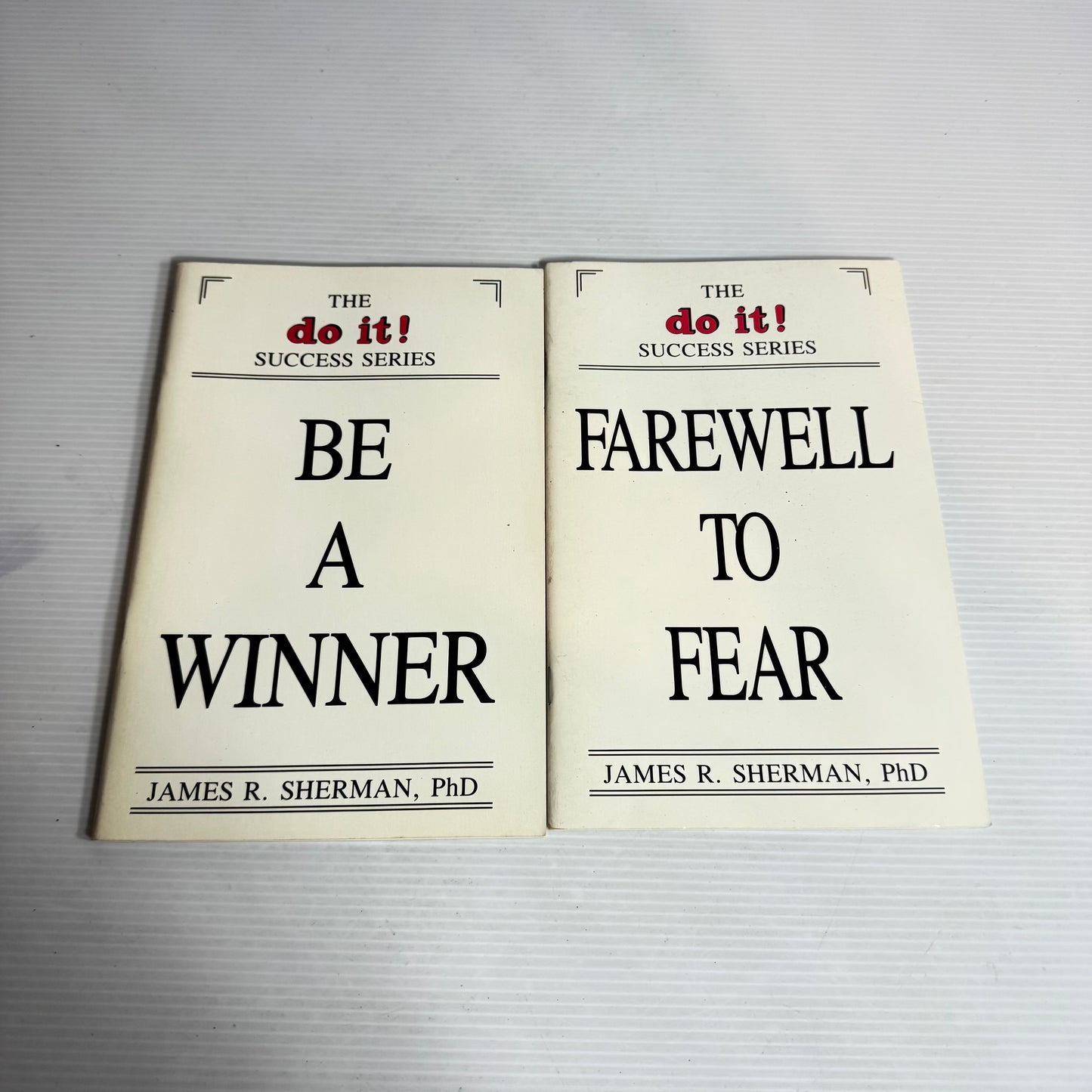 Self Help Book Bundle x 2 : The Do It! Success Series - Be A Winner & Farewell to Fear - James R. Sherman, PhD(2474)