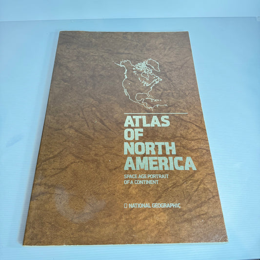 Atlas Of North America : Space Age Portrait of a Continent - National Geographic (Vintage 1985)