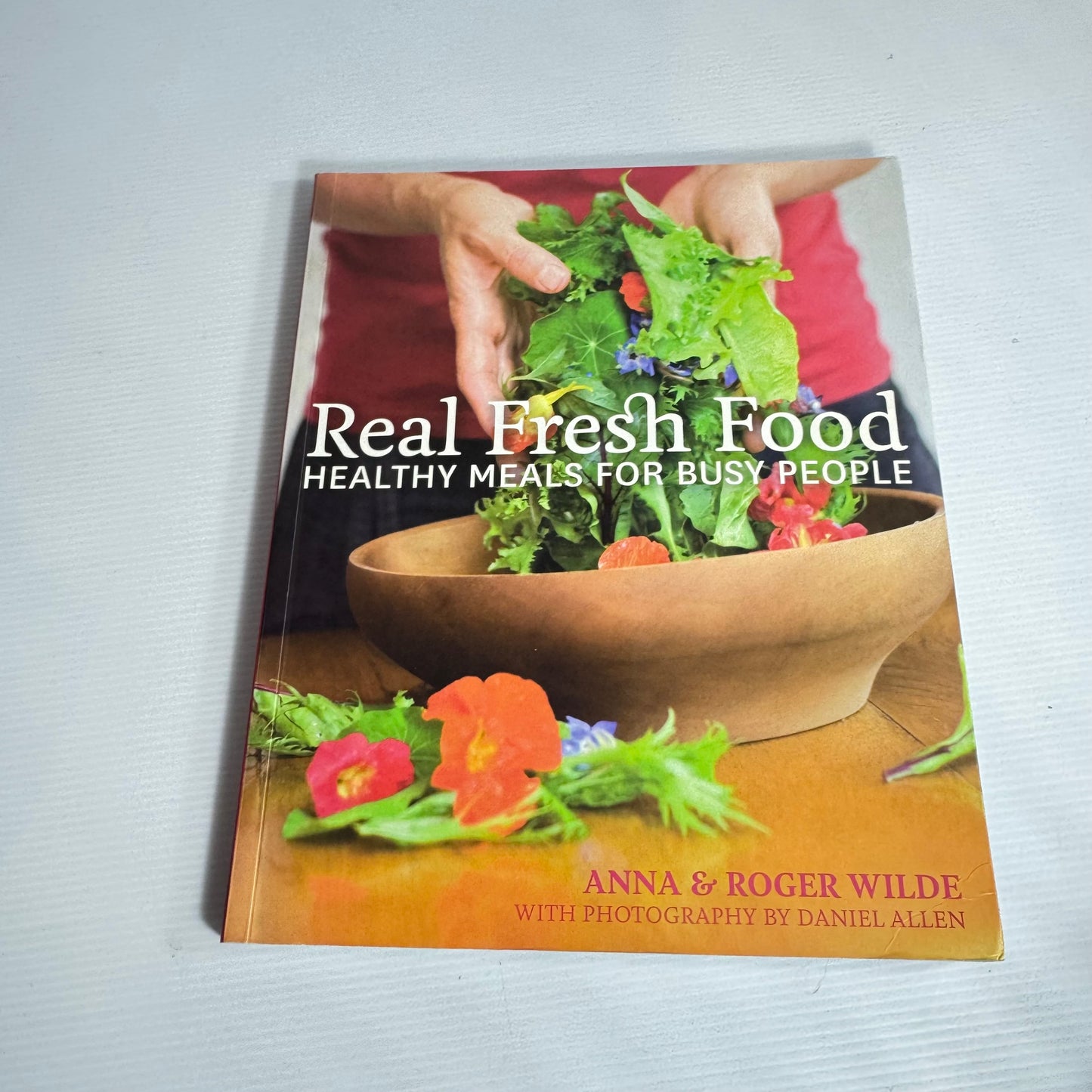 Real Food Cookbook Bundle x 2 : Lauren Parsons Real Food Less Fuss & Real Fresh Food : Healthy Meals For Busy People - Anna & Roger Wilde (3174)