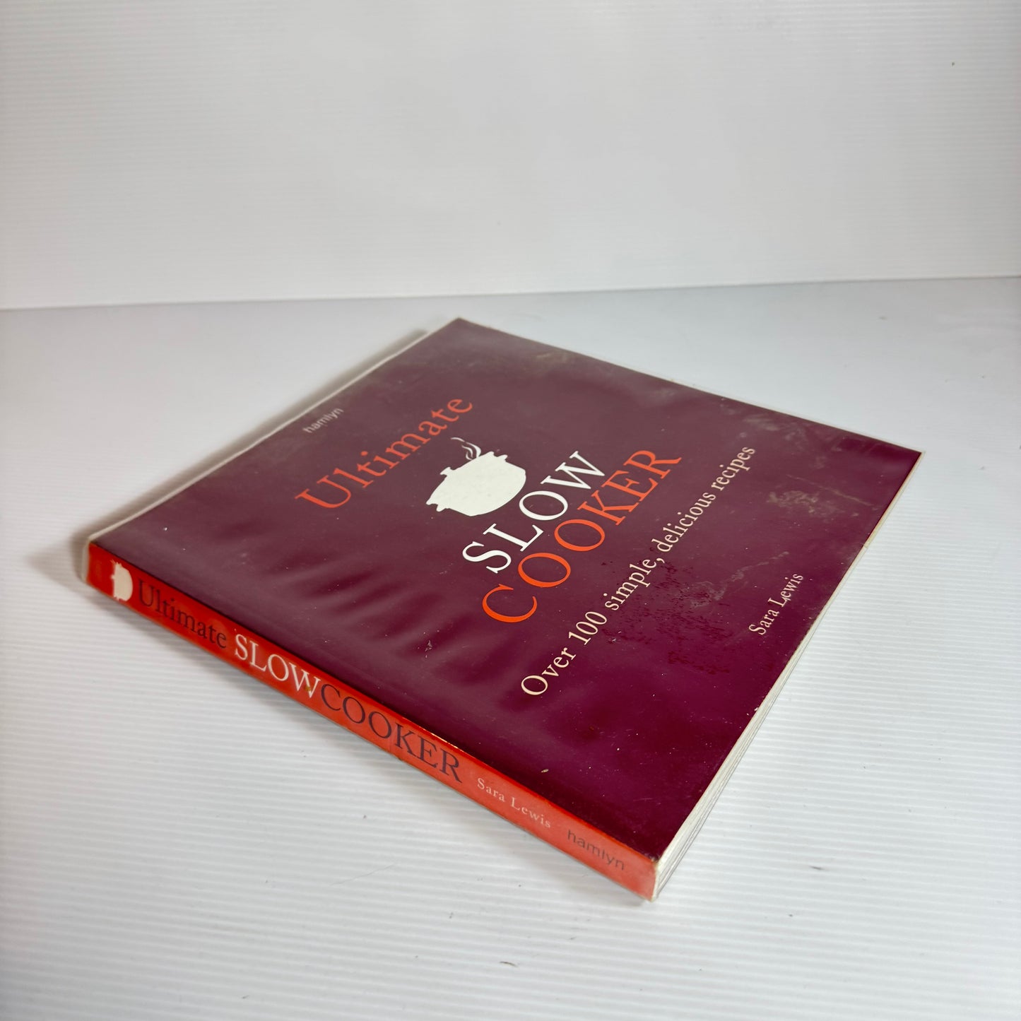 Ultimate Slow Cooker : Over 100 Simple, Delicious Recipes - Sara Lewis