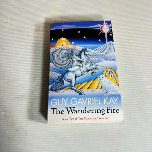 The Wandering Fire: Book 2 of The Fionavar Tapestry - Guy Gavriel Kay