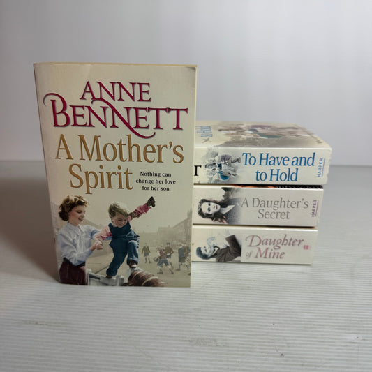 Anne Bennett Book Bundle x 4 : A Mother's Spirit, To Have and To Hold, A Daughter's Secret, Daughter of Mine(2835)