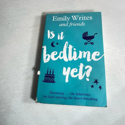 Is It Bed Time Yet? - Emily Writes and Friends (Inscription/Signed by Author)