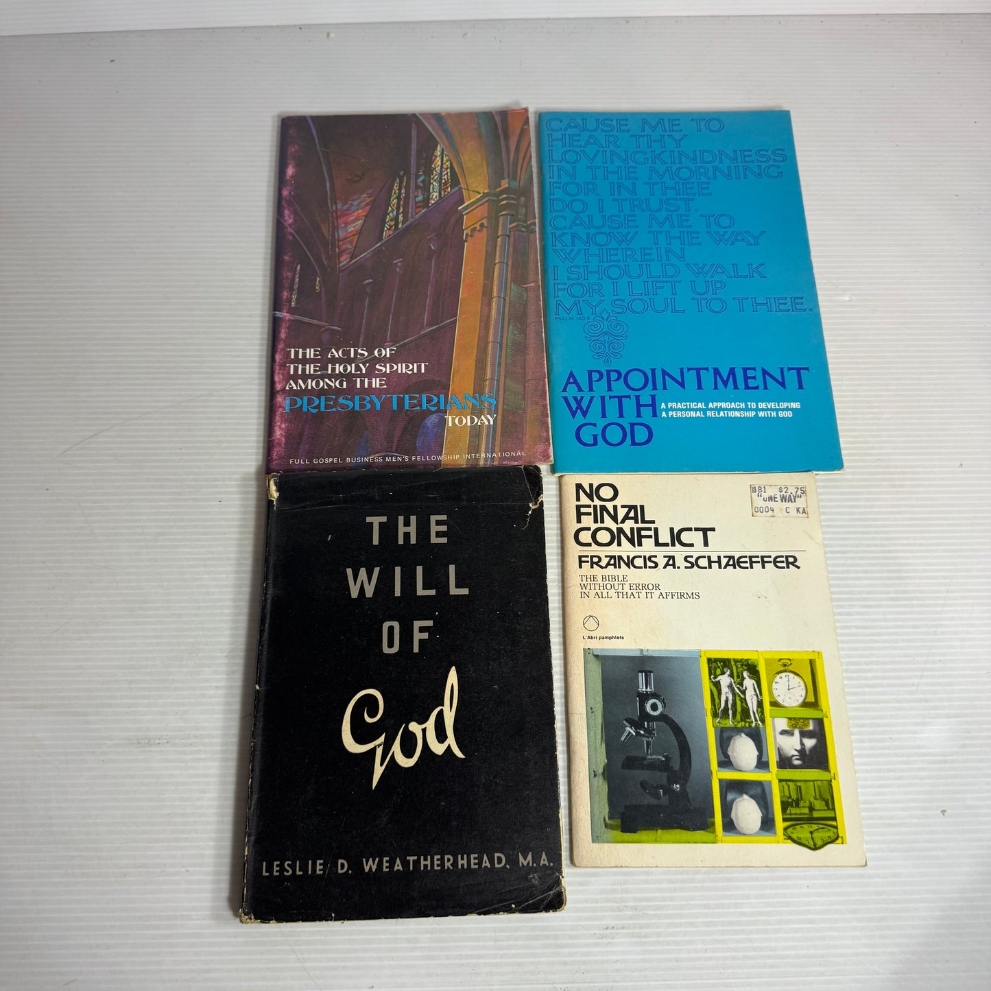 Vintage Christian Literature x 4 Books : No Final Conflict - Francis A. Schaeffer, The Will of God - Leslie D. Weatherhead, M.A., The Acts of the Holy Spirit Among the Presbyterians Today, Appointment With Good (2897)