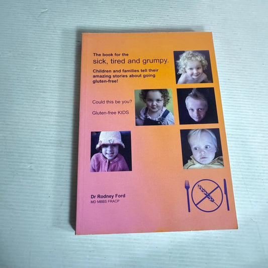 The Book Of The Sick, Tired And Grumpy : Gluten-free Kids - Dr Rodney Ford