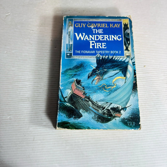 The Wandering Fire: Book 2 of The Fionavar Tapestry - Guy Gavriel Kay