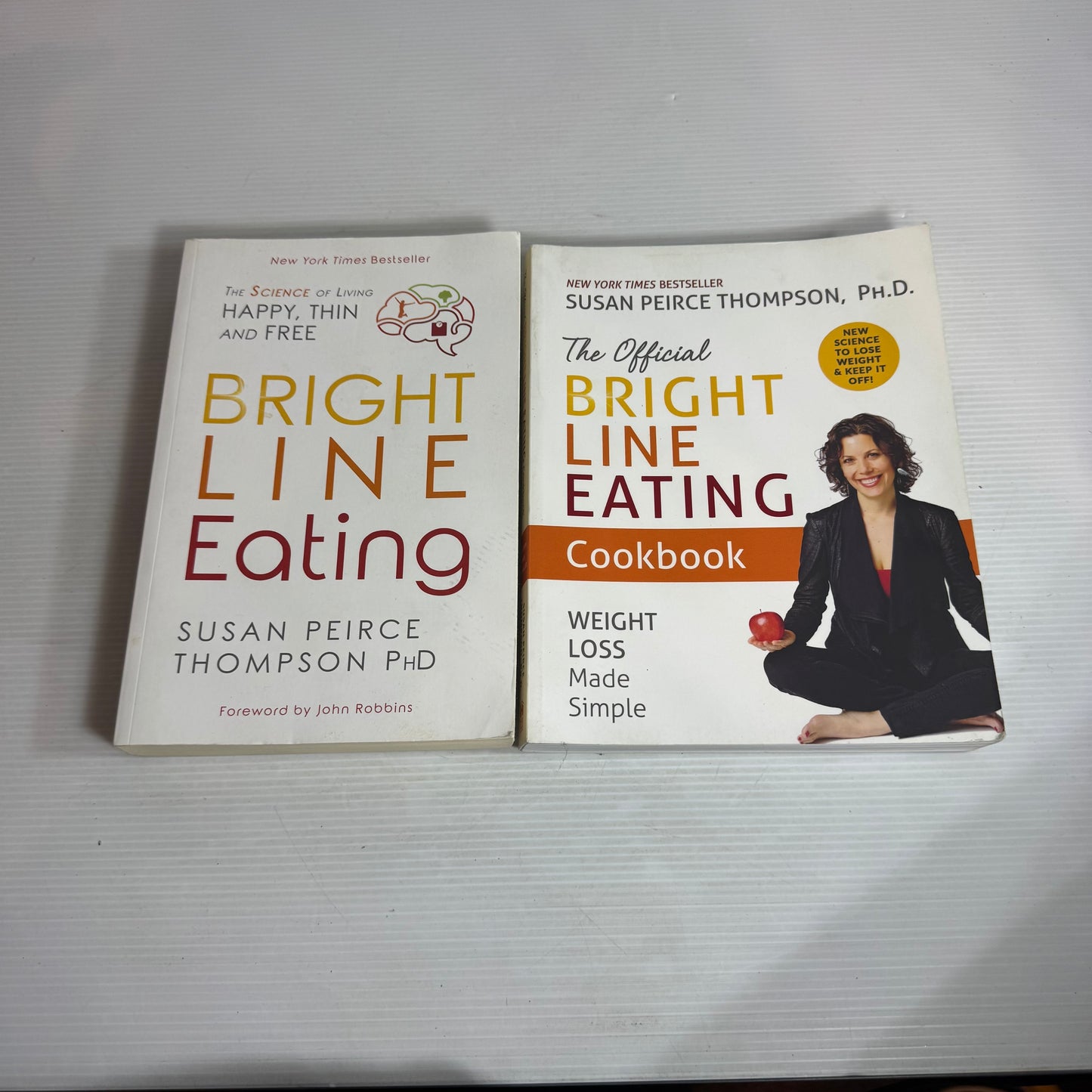 Bright Line Eating by Susan Peirce Thompson Ph.D Book Bundle x 2 : Bright Line Eating & The Official Bright Line Eating Cookbook (2830) (2830)