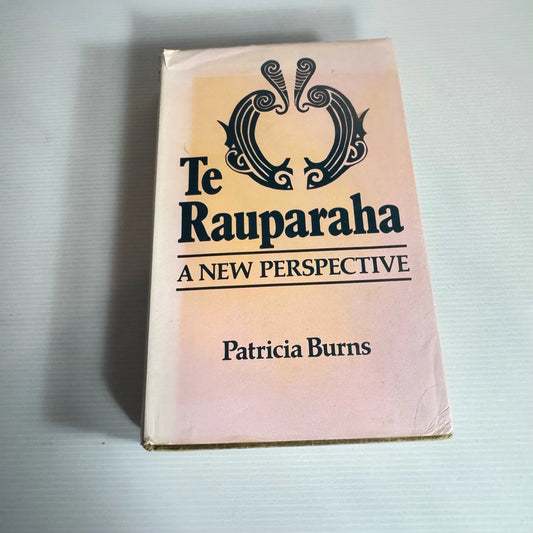 Te Rauparaha: A New Perspective - Patricia Burns (Vintage First Edition 1980)
