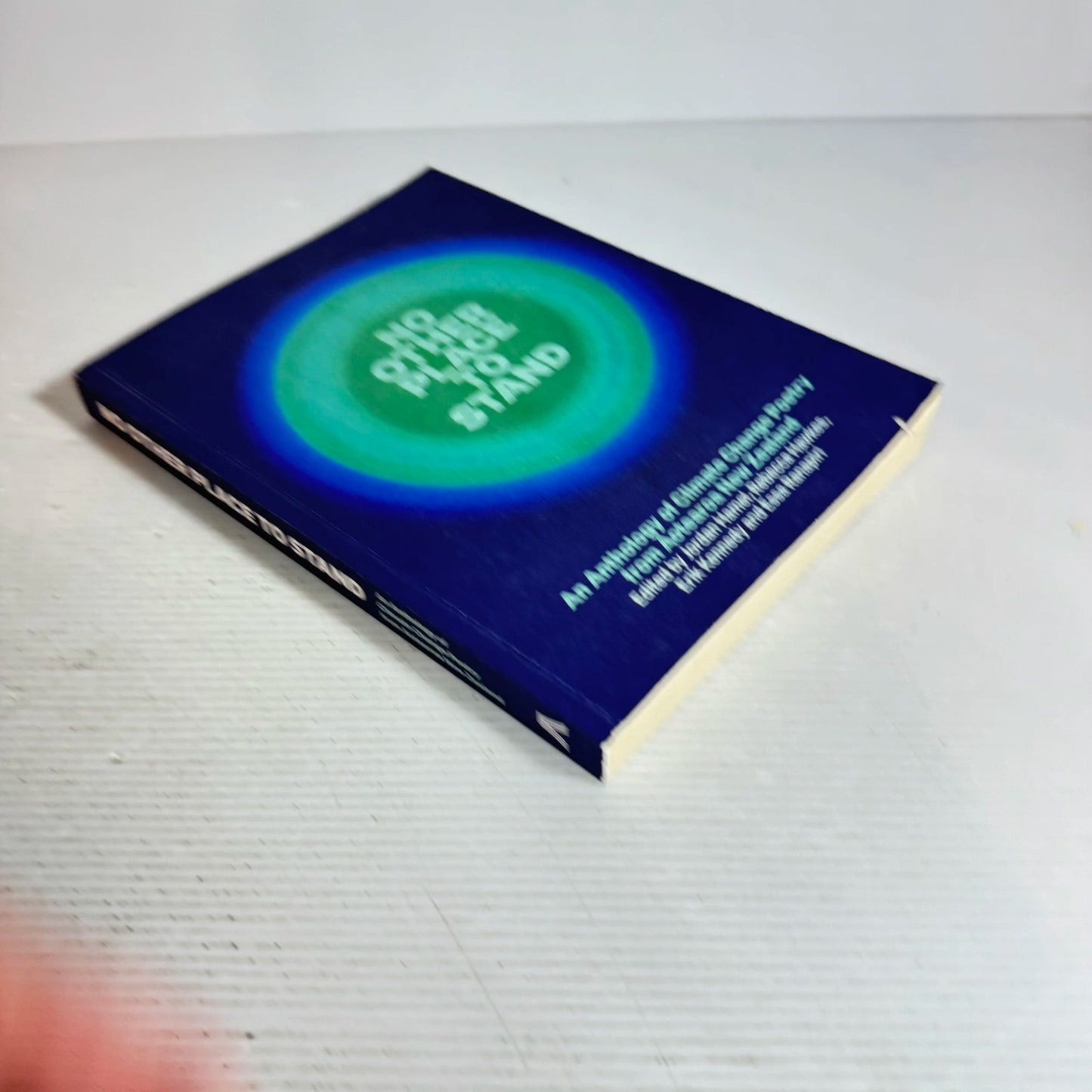 No Other Place To Stand: An Anthology Of Climate Change Poetry From Aotearoa New Zealand - Hamel, Hawkes, Kennedy and Ranapiri
