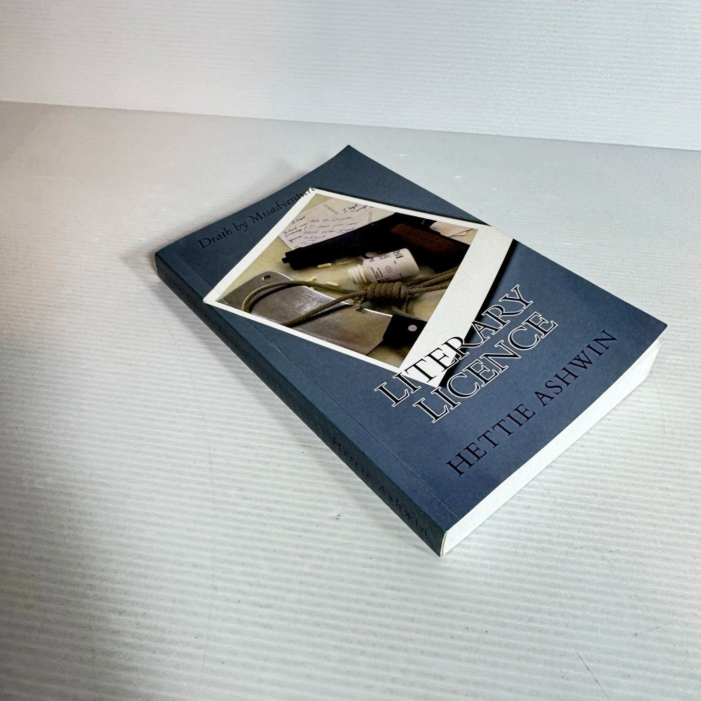 Literary Licence: Death By Misadventure - Hettie Ashwin (Signed by Author)