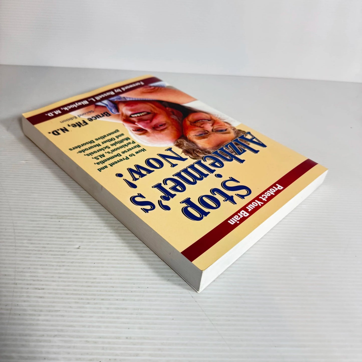 Protect Your Brain : Stop Alzheimer's Now! (2nd Ed.) - Bruce Fife, N.D.