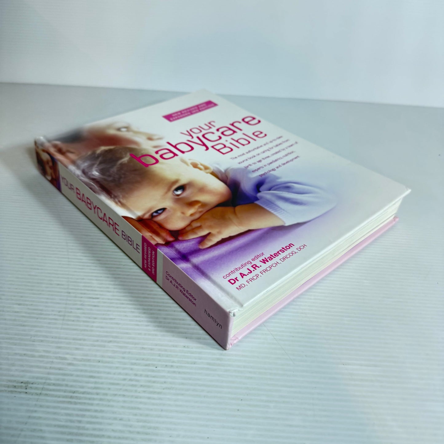 Your Babycare Bible : New Revised and Expanded 3rd Edition - Dr A.J.R. Waterston