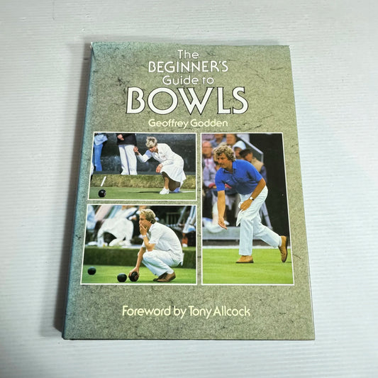 The Beginner's Guide to Bowls - Geoffrey Godden (Vintage 1988)
