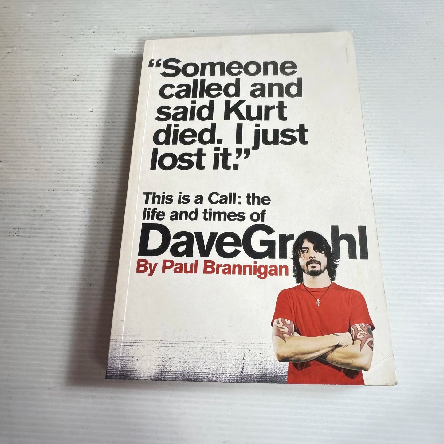 This Is A Call: The Life And Times Of David Grohl - Paul Brannigan