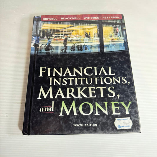 Financial Institutions, Markets, and  Money (10th Ed.) - Kidwell, Blackwell, Whidbee, & Peterson