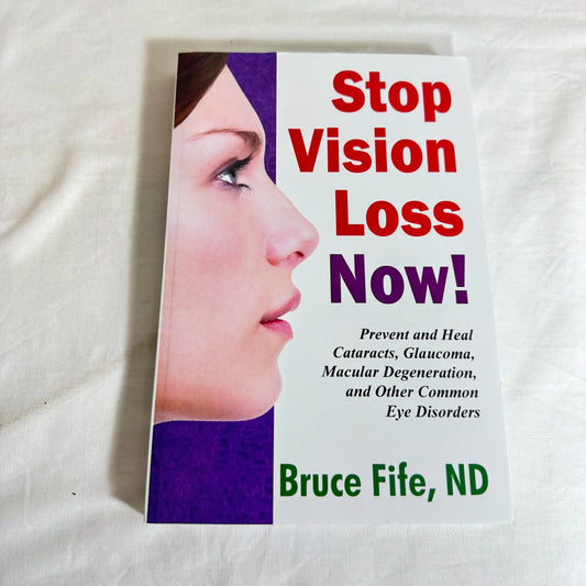 Stop Vision Loss Now! - Bruce Fife, ND