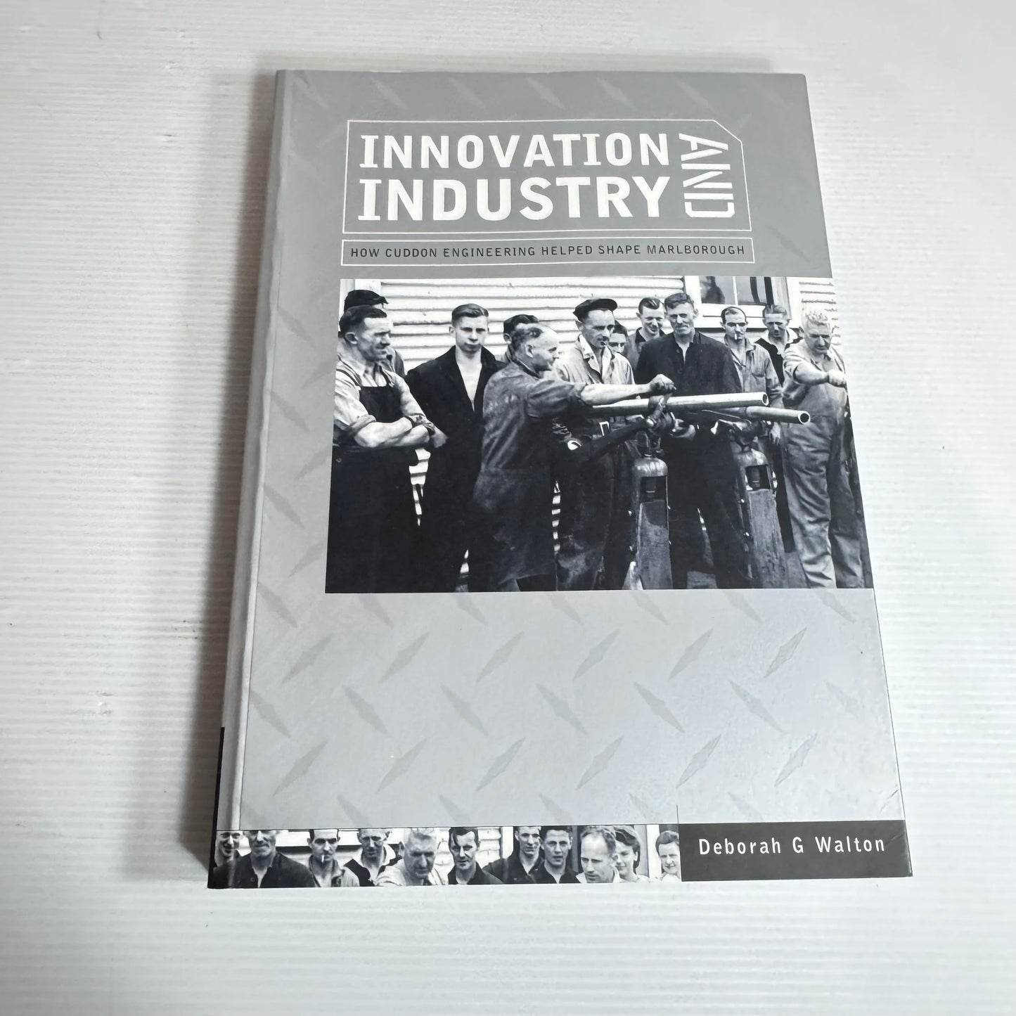 Innovation and Industry : How Cuddon Engineering Helped Marlborough - Deborah G Walton