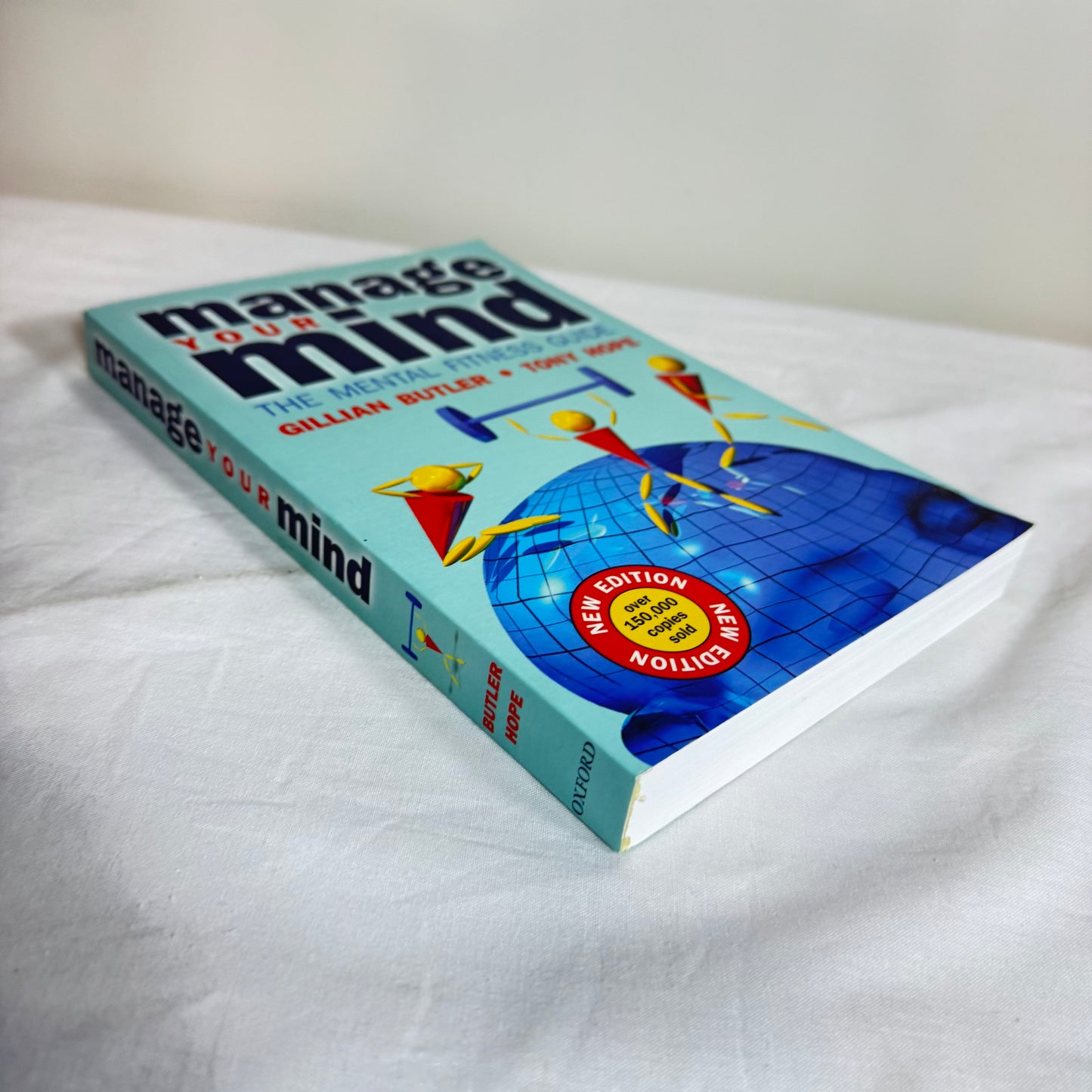 Manage Your Mind : The Mental Fitness Guide - Gillian Butler & Tony Hope