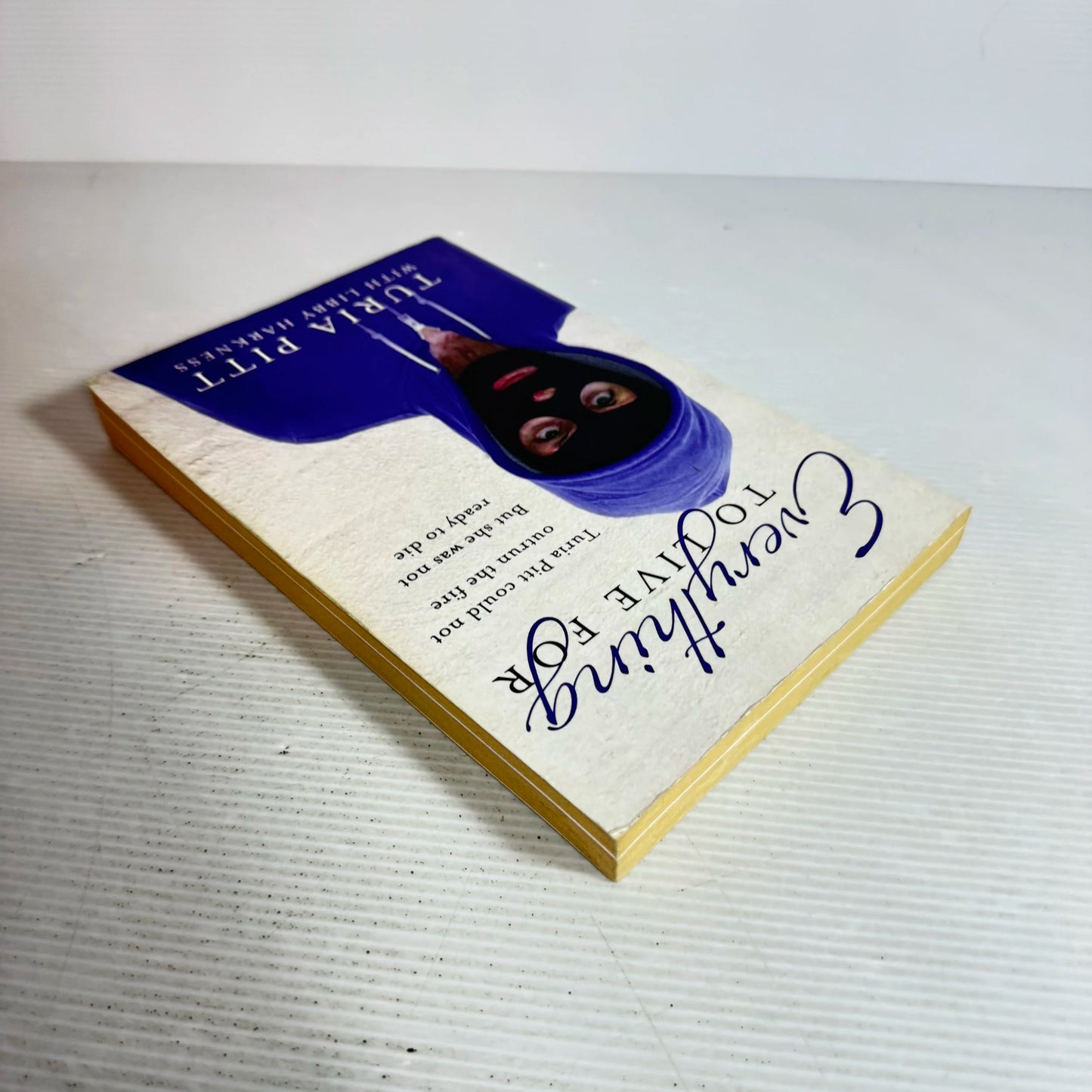 Everything To Live For - Turia Pitt