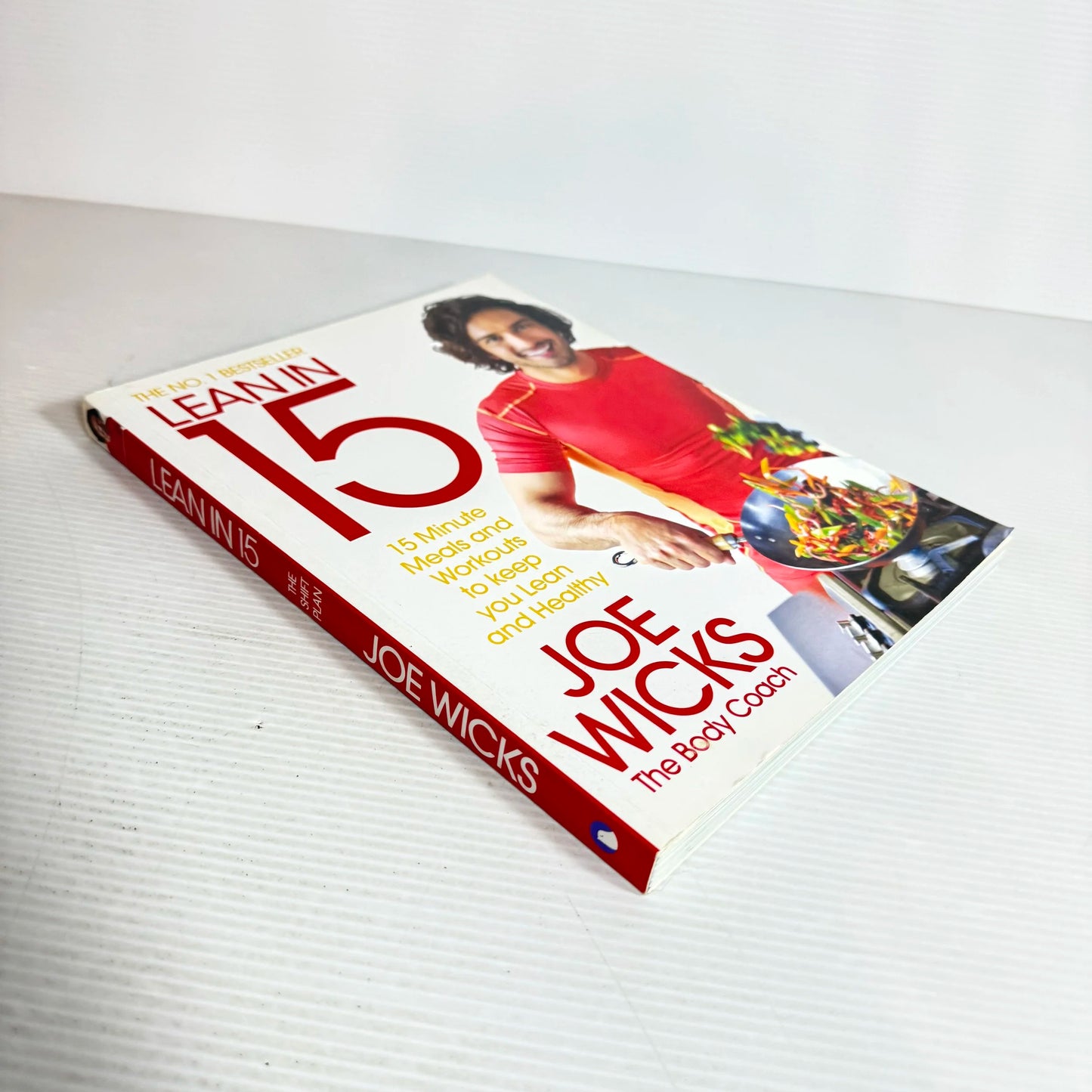 Lean In 15 : 15 Minute Meals & Workouts to Keep You Lean and Healthy - Joe Wicks The Body Coach