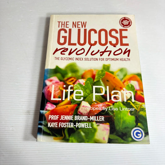 The New Glucose Revolution : The Glycemic Index Solution For Optimum Health - Prof Jennie Brand-Miller & Kaye Foster-Powell
