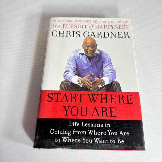 Start Where You Are - Chris Gardner