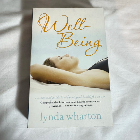 Well-Being : Comprehensive Information on holistic Breast Cancer Prevention - Lynda Wharton