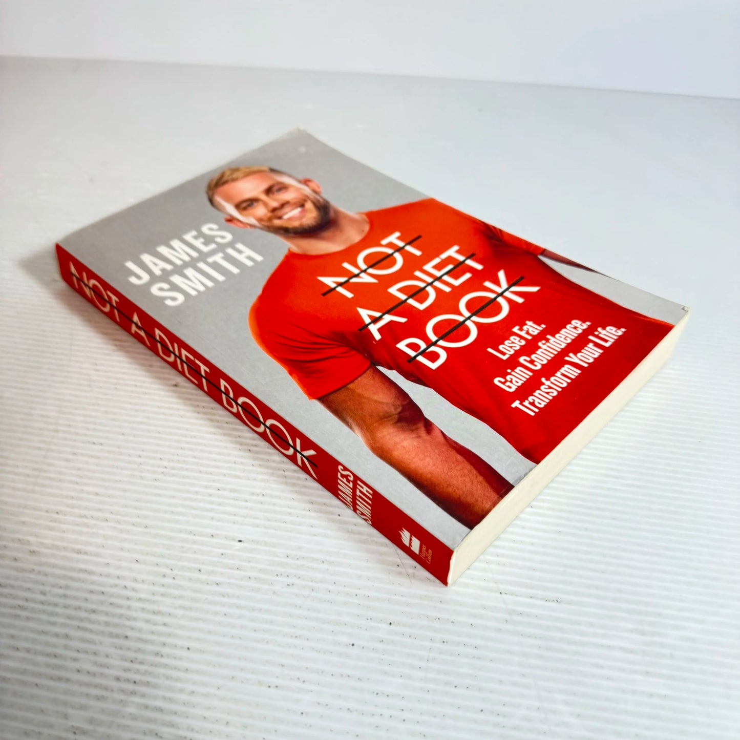 Not A Diet Book : Lose Fat. Gain Confidence. Transform Your Life. - James Smith