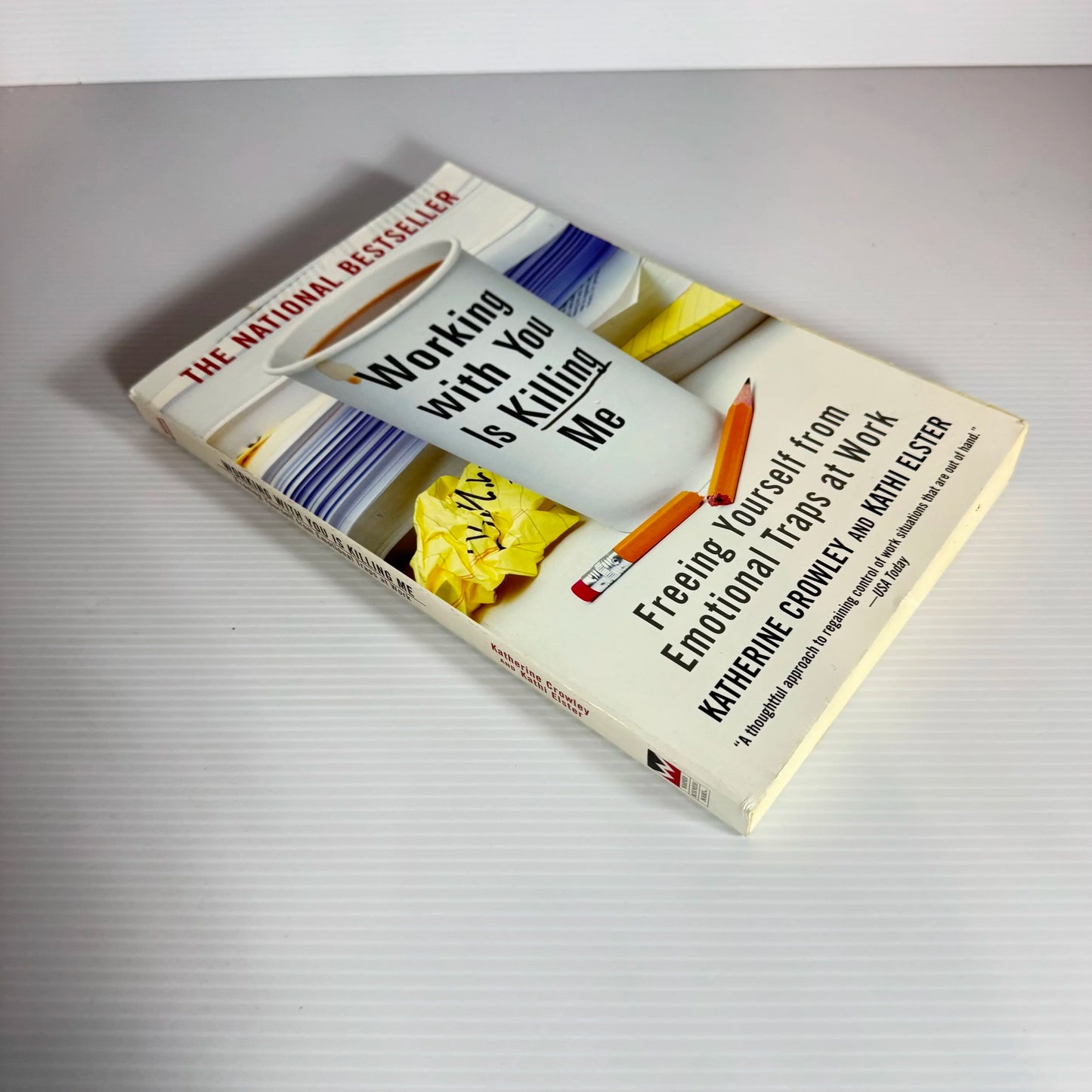 Working With You Is Killing me: Freeing Yourself from Emotional Traps At Work - Katherine Crowley And Kathi Elster