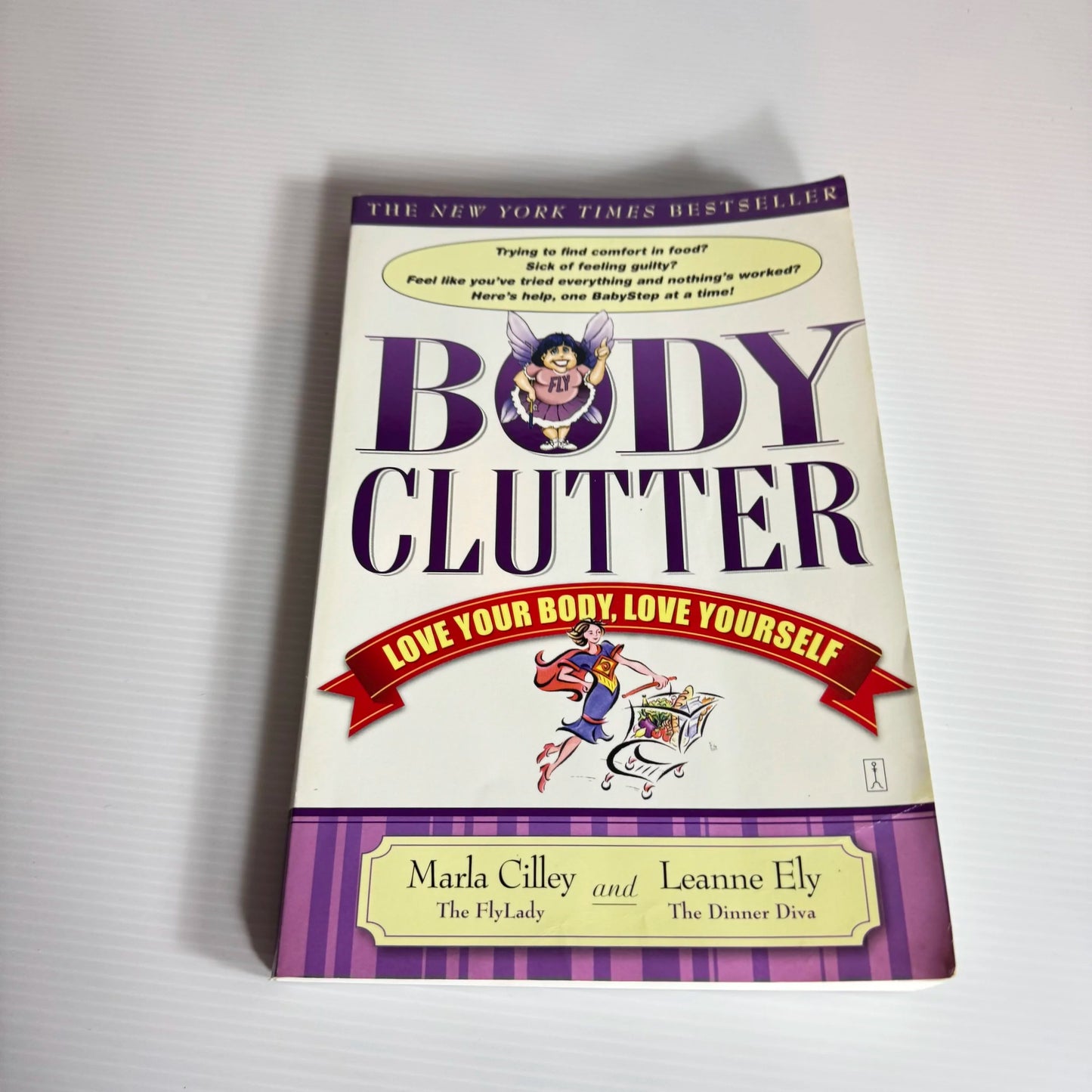 Body Clutter: Love Your Body, Love Yourself - Marla Cilley And Leanne Ely