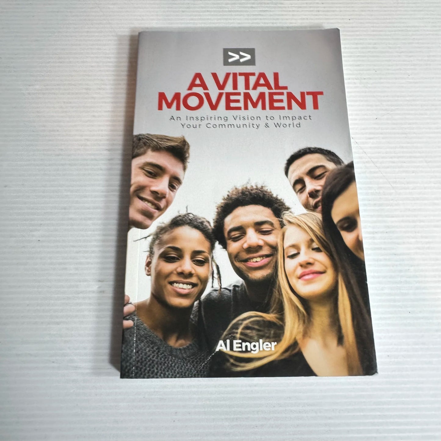 A Vital Movement : An Inspiring Vision to Impact Your Community & World - Al Engler