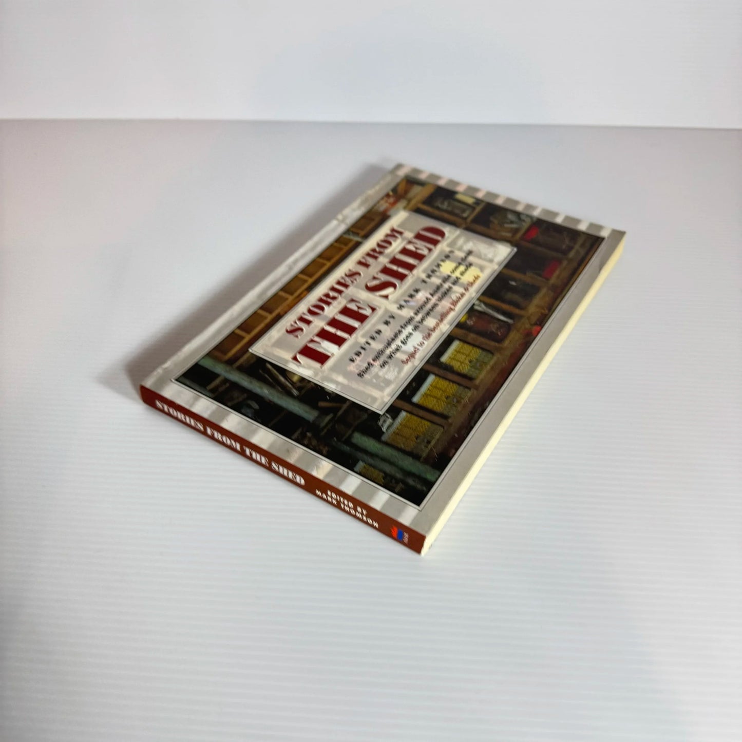 Stories From The Shed - Edited by Mark Thomson