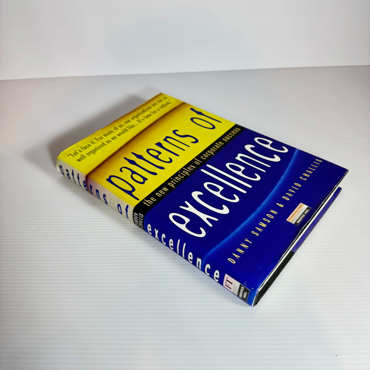 Patterns of Excellence : The New Principles of Corporate Success - Danny Samson & David Challis