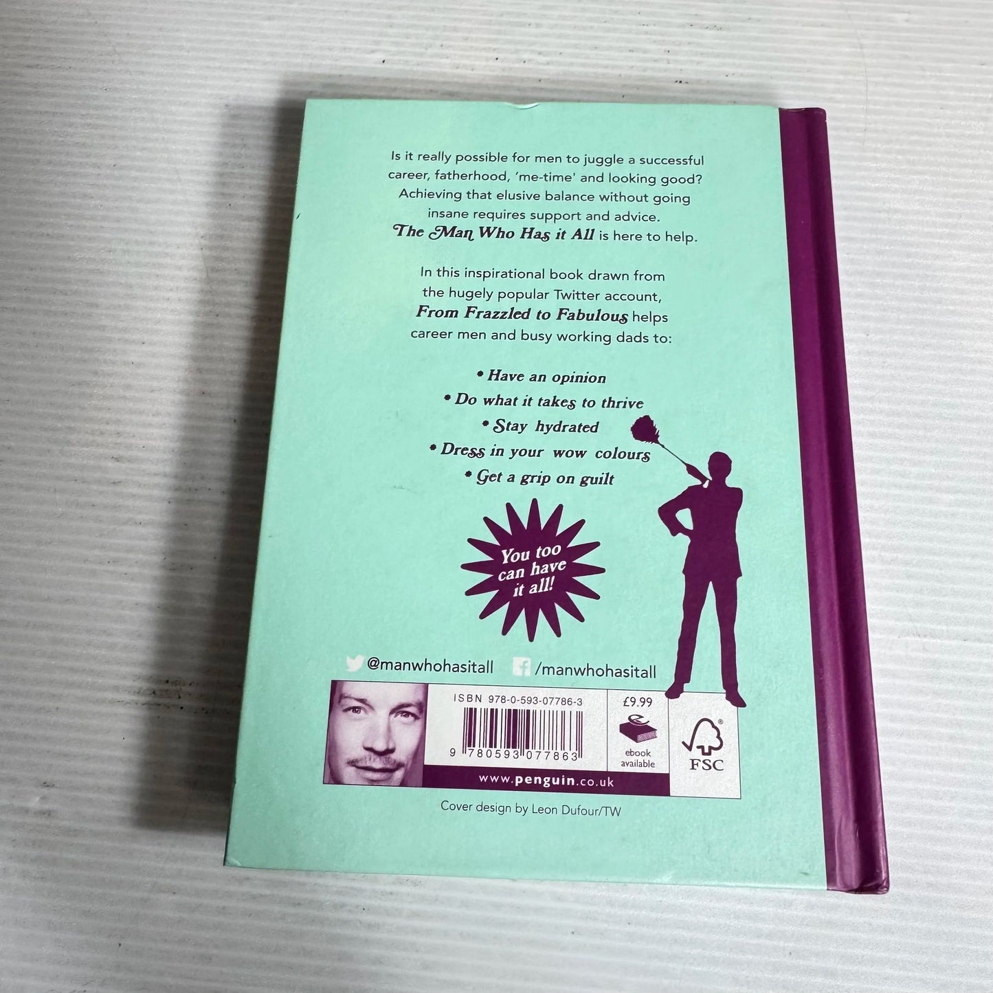 The Man Who Has it All : From Frazzled to Fabulous