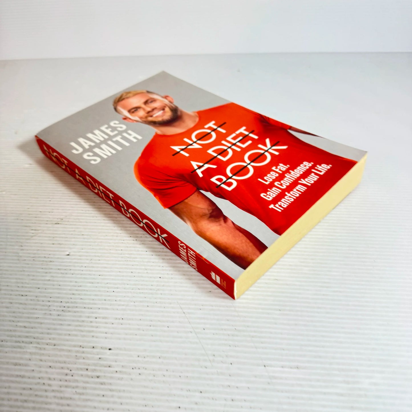 Not A Diet Book : Lose Fat. Gain Confidence. Transform Your Life. - James Smith