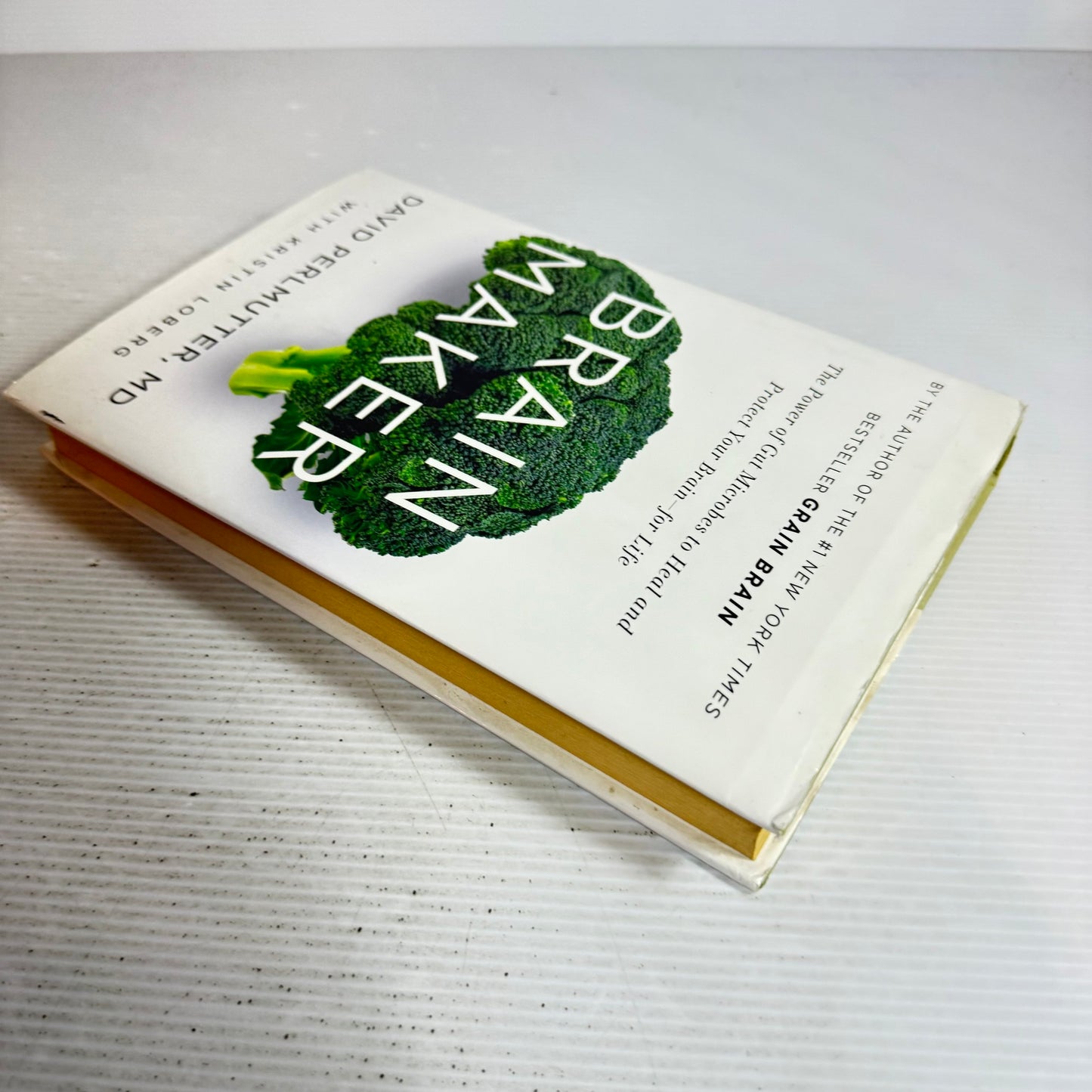 Brain Maker : The Power of Gut Microbes to Heal and Protect Your Brain for Life - David Perlmutter, MD