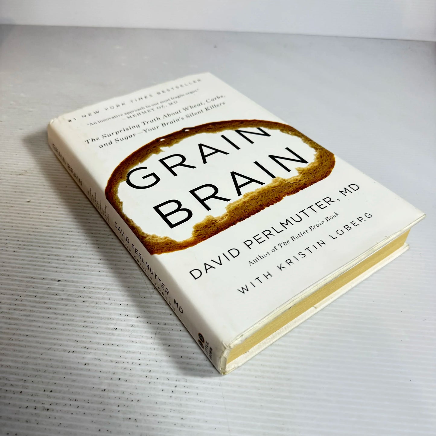 Grain Brain : The Surprising Truth About Wheat, Carbs, and Sugar - Your Brain's Silent Killers - David Perlmutter, MD