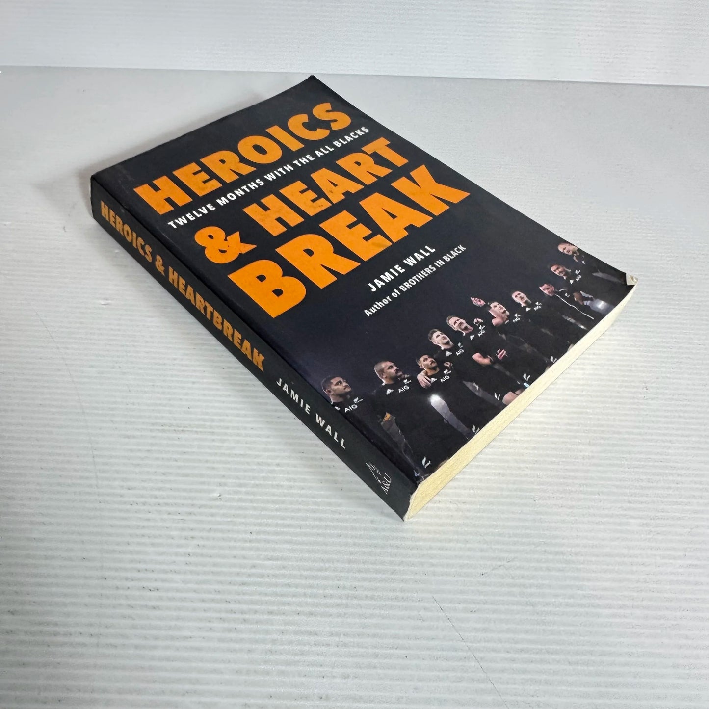 Heroics & Heart Break : Twelve Months With the All Blacks - Jamie Wall