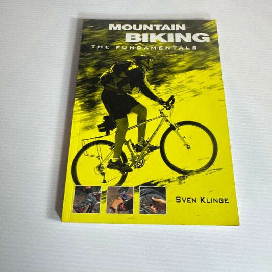 Mountain Biking : The Fundamentals - Sven Klinge
